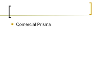 Comercial Prisma 