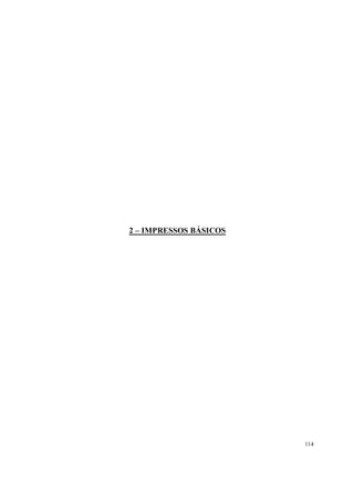 2 – IMPRESSOS BÁSICOS




                        114
 