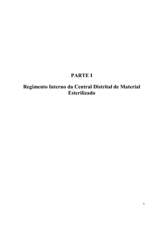 PARTE I

Regimento Interno da Central Distrital de Material
                  Esterilizado




                                                     9
 