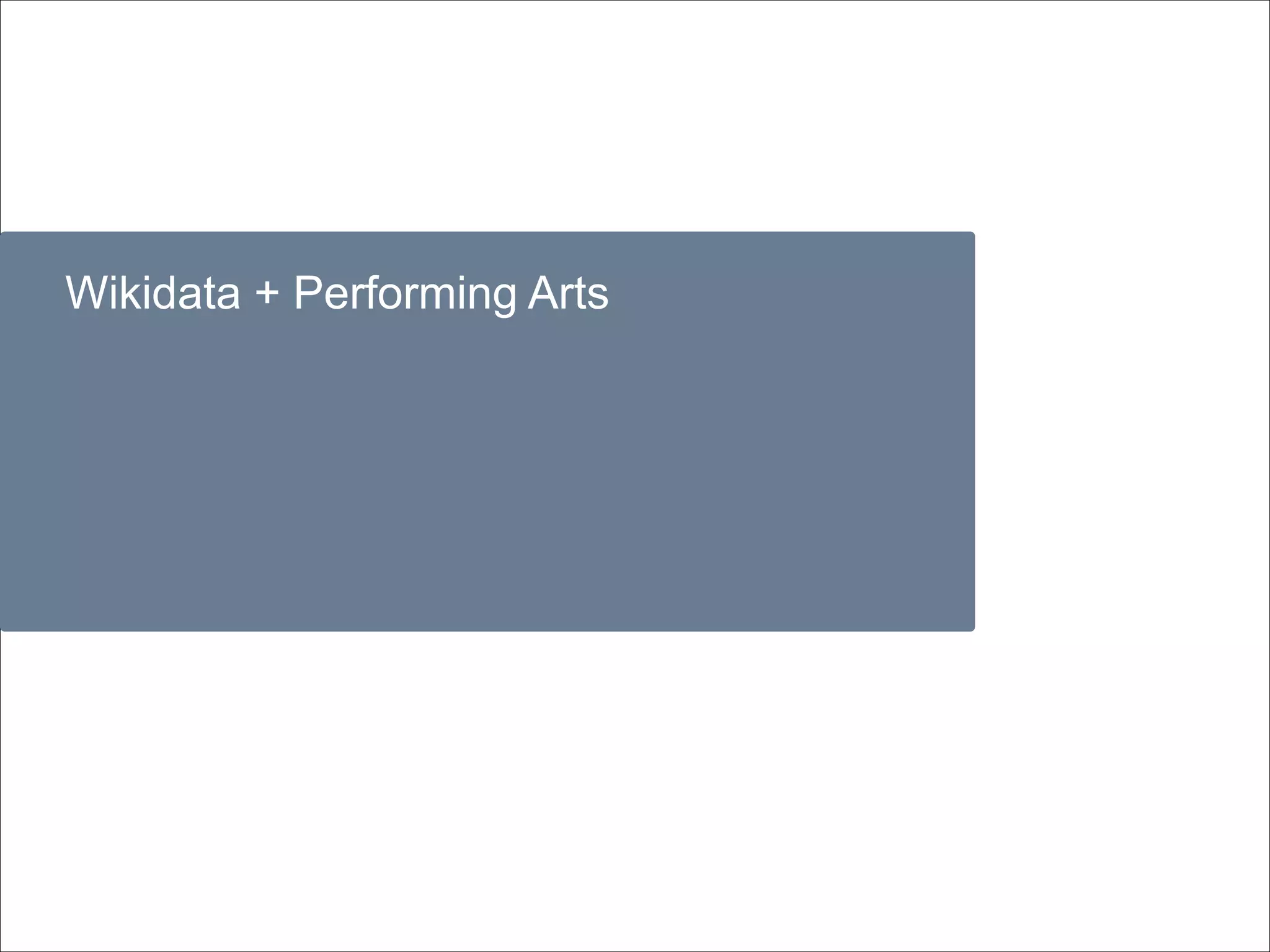 Wikidata + Performing Arts
 
