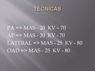 PA => MAS - 20 KV – 70
AP => MAS - 20 KV - 70
LATERAL => MAS - 25 KV - 80
OAD => MAS - 25 KV - 80
 