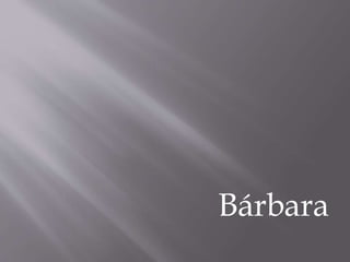 Bárbara
 
