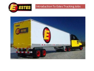 Introduction To Estes Trucking Jobs
 