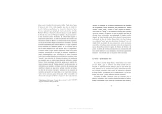 obra es así el modelo de un mundo viable. Cada obra, hasta                           percibir la extensión en el famoso mandamiento del fundador
el proyecto más crítico y más negador, pasa por ese estado de                        de la sociología, Emile Durkheim, que considera los "hechos
m u n d o viable, porque hace que se encuentren elementos hasta                      sociales" como "cosas". Porque la "cosa" artística se plantea a
entonces separados: por ejemplo, la muerte y los medios en Andy                      veces como un "hecho" o un conjunto de hechos que se produ-
Warhol. Deleuze y Guattari no decían otra cosa cuando definían                       cen en el tiempo o el espacio, sin que su unidad - q u e hace de
                                                                  8
la obra de arte como un "bloque de afectos y de percepciones" :                      ella una forma, un m u n d o - sea replanteada. El cuadro se abre,
el arte mantiene juntos momentos de subjetividad ligados a                           después del objeto aislado puede ahora abarcar la escena entera:
experiencias particulares, ya sean las manzanas de Cézanne o las                     la forma de la obra de Gordon Matta-Clark o de Dan Graham
estructuras rayadas de Buren. La composición de esta argamasa,                       no se reduce a "cosas" que estos dos artistas "producen"; no es el
con la que los átomos llegan a constituirse en m u n d o , se revela                 simple efecto secundario de una composición, como lo desearía
de hecho dependiente del contexto histórico: lo que el público                       una estética formalista, sino el principio activo de una trayectoria
de hoy entiende por "mantener juntos" no es lo mismo que lo                          que se desarrolla a través de signos, de objetos, de formas y de
que se podía imaginar en el siglo pasado. Hoy, el "pegamento"                        gestos. La forma de la obra contemporánea se extiende más allá
es menos visible, ya que nuestra experiencia visual se ha vuelto                     de su forma material: es una amalgama, un principio aglutinante
compleja, enriquecida por un siglo de imágenes fotográficas y                        dinámico. Una obra de arte es un punto sobre una línea.
 luego cinematográficas - q u e introdujeron el plano secuencia
 como nueva unidad dinámica- permitiéndonos reconocer como
 "mundo" una colección de elementos dispersos (la instalación                        La forma y la mirada del otro
 por ejemplo) que no reúne ningún material unificador, ningún
 bronce. Otras tecnologías permitirán quizá que el espíritu hu-                         Si, como lo escribe Serge Daney, "toda forma es un rostro
 mano reconozca tipos de "formas-mundos" aún desconocidos: la                       que nos mira", ¿qué es entonces una forma cuando está su-
 informática, por ejemplo, privilegia la noción de programa que                     mergida en la dimensión del diálogo? ¿Qué es una forma que
 modifica la manera en que ciertos artistas conciben su trabajo.                    sería relacional en su esencia? Nos parece interesante discutir
 La obra de un artista toma así el estatuto de un conjunto de                       esta cuestión, tomando como p u n t o de referencia la fórmula
 unidades que pueden ser reactivadas por un espectador-manipu-                      de Serge Daney, justamente por su ambivalencia: ya que las
 lador. Insisto entonces, quizá demasiado, sobre lo inestable y lo                  formas nos miran, ¿cómo debemos mirarlas nosotros?
  diverso del concepto de "forma", una noción de la cual podemos
                                                                                       La forma se define a m e n u d o como un contorno que se
                                                                                    opone al contenido. Pero la estética modernista habla de "belleza
                                                                                    formal" refiriéndose a una suerte de (con)fusión entre forma y




                                                     http://www.scribd.com/Insurgencia
 