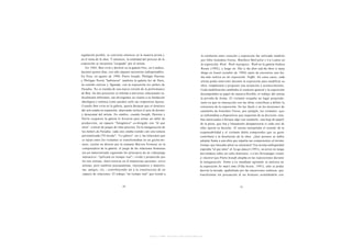 regulación posible, se convierte entonces en la materia prima y                       la confusión entre creación y exposición fue utilizado también
en el tema de la obra. Y entonces, la totalidad del proceso de la                     por Félix González-Torres, Matthew McCaslin y Liz Lamer en
exposición se encuentra "ocupada" por el artista.                                     la exposición Work. Work in progress. Work en la galería Andrea
    En 1962, Ben vivió y durmió en la galería O n e , en Londres,                     Rosen (1992), y luego en This is the show and the show is many
durante quince días, con sólo algunos accesorios indispensables.                      things en Gand (octubre de 1994) antes de encontrar una for-
En Niza, en agosto de 1990, Pierre Joseph, Philippe Parreno                           ma más teórica en mi exposición Traffic. En estos casos, cada
y Philippe Perrin "habitaron" también la galería Air de Paris,                        artista podía intervenir durante la exposición para modificar su
en sentido estricto y figurado, con la exposición Les ateliers du                     obra, remplazaría o proponer una actuación o acontecimiento.
Paradise. No se trataba de una nueva versión de la performance                        Cada modificación cambiaba el contexto general y la exposición
de Ben; los dos proyectos se referían a universos relacionales ra-                    desempeñaba su papel de manera flexible, el trabajo del artista
dicalmente diferentes, tan divergentes en cuanto a su fundación                       la privaba de forma. El visitante ocupaba un lugar preponde-
ideológica y estética como pueden serlo sus respectivas épocas.                       rante ya que su interacción con las obras contribuía a definir la
 Cuando Ben vivía en la galería, quería destacar que el dominio                       estructura de la exposición. En los Stacks o en los montones de
 del arte estaba en expansión, abarcando incluso el acto de dormir                    caramelos de González-Torres, por ejemplo, los visitantes - q u e
y desayunar del artista. En cambio, cuando Joseph, Parreno y                          se enfrentaban a dispositivos que requerían de su decisión- esta-
 Perrin ocuparon la galería lo hicieron para armar un taller de                       ban autorizados a llevarse algo (un caramelo, una hoja de papel)
 producción, un espacio "fotogénico" co-dirigido con "el que                         de la pieza, que lisa y llanamente desaparecería si cada uno de
 mira", a través de juegos de roles precisos. En la inauguración de                  ellos ejercía su derecho. El artista interpelaba el sentido de la
 los Ateliers du Paradise, cada uno estaba vestido con una remera                    responsabilidad y el visitante debía comprender que su gesto
 personalizada ("El miedo", "Lo gótico", etc.); las relaciones que                   contribuía a la disolución de la obra. ¿Qué postura se debía
 se tejían entre los visitantes se transformaban en un guión-mi-                     adoptar frente a una obra que repartía sus componentes al mismo
 nuto, escrito en directo por la cineasta Marion Vernoux en la                       tiempo que buscaba salvar su estructura? Esa misma ambigüedad
 computadora de la galería: el juego de las relaciones humanas                       esperaba "al que mira" al Go-go dancer (1991), un joven en tanga
 era así materializado siguiendo los principios de un videojuego                     moviéndose sobre un cubo diminuto, o a los Personnages vivants
 interactivo -"película en tiempo real"- vivido y producido por                      à réactiver que Pierre Joseph alojaba en las exposiciones durante
 los tres artistas. Intervinieron en él numerosas personas -otros                    la inauguración: frente a La mendiante agitando su matraca en
 artistas, pero también psicoanalistas, entrenadores y deportis-                     la exposición No man's time (Villa Arson, 1991), sólo se podía
  tas, amigos, e t c . - contribuyendo así a la construcción de un                   desviar la mirada, apabullado por las intenciones estéticas, que
  espacio de relaciones. El trabajo "en tiempo real" que tiende a                    transforman sin precaución al ser humano asimilándolo con




                                                      http://www.scribd.com/Insurgencia
 