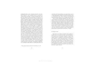 la imagen del artista, como el "producto necesario", como dice                         mercadería. Está representada por una suma de dinero, que es
                   19
Hubert Damisch. En el comienzo del arte se encuentra el                                el equivalente general abstracto de todas las mercaderías entre
comportamiento del artista, el conjunto de disposiciones y de                          sí. Se ha dicho del arte, y Marx el primero, que representa la
actos que confieren a la obra su pertinencia en el presente. Lo                        mercancía absoluta, puesto que es la imagen misma del valor.
"transparente" de la obra de arte nace porque los gestos que la                            ¿De que estamos hablando exactamente? Del objeto de arte,
forman y la informan, elegidos o inventados libremente, forman                         no de su práctica: de la obra tal como es tomada por la economía
parte de su tema. Por ejemplo, el sentido de la Marilyn de Andy                        general, y no de su economía propia. Pero el arte representa una
Warhol, más allá del icono popular que representa la imagen de                         actividad de trueque que ninguna moneda o sustancia en común
Marilyn Monroe, resulta del proceso industrial de producción                           puede regular, compartir el sentido en estado salvaje, un intercam-
adoptado por el artista, que gobierna una indiferencia total-                          bio cuya forma está determinada por la del objeto mismo, antes
mente mecánica hacia los temas que elige. La "transparencia"                           que por aspectos exteriores. La práctica del artista, su compor-
del trabajo artístico se opone por supuesto a lo sagrado, a esos                       tamiento como productor, determina la relación que mantiene
 ideólogos que buscan en el arte el medio de cambiar el aspecto                        con su obra. Dicho de otra manera, lo que el artista produce en
 de lo religioso. Esa transparencia relativa, que es en principio la                   primer lugar son relaciones entre las personas y el mundo.
 forma del intercambio artístico, le es insoportable al beato. Se
 sabe que cualquier producción, cuando llega al circuito de los
 intercambios, toma una forma social que no tiene ya nada que                          El tema de la obra
 ver con su utilidad original: adquiere un valor de intercambio
 que cubre y esconde en parte su "naturaleza" primera. Ahora                              Cada artista cuyo trabajo se relaciona con la estética re-
 bien, una obra de arte no tiene ninguna función útil a priori, no                    lacional posee un universo de formas, una problemática y
 porque sea socialmente inútil, sino por estar disponible, flexible,                  una trayectoria que le pertenecen totalmente: ningún estilo,
 "con proyección al infinito". Es decir, se dedica, en principio, al                  ninguna temática o iconografía los relaciona directamente. Lo
 m u n d o del intercambio y de la comunicación, del "comercio",                      que comparten es mucho más determinante, lo que significa
 en los dos sentidos de la palabra. Todas las mercancías tienen                       actuar en el seno del mismo horizonte práctico y teórico: la
 en común el hecho de tener un valor, es decir una substancia                         esfera de las relaciones humanas. Las obras exponen los modos
 común que permite el intercambio: esta substancia, según Marx,                       de intercambio social, lo interactivo a través de la experiencia
 es la "cantidad de trabajo abstracto" utilizada para producir esa                    estética propuesta a la mirada, y el proceso de comunicación,
                                                                                      en su dimensión concreta de herramienta que permite unir
                                                                                      individuos y grupos humanos.




                                                        http://www.scribd.com/Insurgencia
 