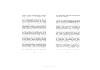 sociológico. C u a n d o el arte relacional se refiere a situaciones                  que la "cultura popular", forma que sólo existe en oposición a
y métodos conceptuales o de inspiración Fluxus, o a lo Gor-                           la "alta cultura" y a raíz de ella.
don Matta-Clark o Robert Smithson o D a n Graham, es para
mezclar modos de pensar que no tienen nada que ver con los
suyos. La verdadera pregunta sería más bien ésta: ¿cuáles son                             Para terminar con cualquier polémica en torno a un supuesto
los modos de exposición justos en relación con el contexto                            regreso a un arte "conceptual", debemos tener presente que esos
cultural y la historia del arte tal como se actualiza hoy? El                         trabajos no celebran la inmaterialidad. N i n g u n o de estos ar-
video, por ejemplo, es hoy un soporte dominante: pero si                              tistas privilegia las performances o el concepto, palabras que
bien Peter Land, Gillian Wearing o Henry Bond, para citar                             ya no tienen significado. En síntesis, ya no existe la primacía
sólo algunos de ellos, privilegian la grabación en video, no son                      del proceso de trabajo sobre los modos de materialización de
"artistas de video". Este medio se revela simplemente como el                         ese trabajo (lo opuesto al process art y el arte conceptual, que
más apto para formalizar ciertas acciones, ciertos proyectos.                         tendían al fetichismo del proceso mental en contra del objeto).
Otros artistas producen así una documentación sistemática de                          Al contrario, en los mundos que fabrican los artistas de hoy
su trabajo, elaborando las conclusiones del arte conceptual,                          los objetos son parte integrante del lenguaje, cada u n o puede
pero sobre bases estéticas radicalmente diferentes: lejos de                          considerarse un vector de las relaciones con el otro. En cierta
la racionalidad administrativa que lo sustenta (la forma del                          forma, un objeto es tan inmaterial como una llamada telefó-
contrato oficial, omnipresente en el arte de los años sesenta),                       nica, y una obra que consiste en cenar una sopa, tan material
el arte relacional se inspira sobre todo en los procesos flexibles                    como una estatua. Esta división arbitraria entre el gesto y las
que rigen la vida en común. Podemos hablar de comunicación                            formas producidas es puesta en tela de juicio, en la medida
 pero, con respecto a sus pares de la década anterior, los artistas                   en que es la imagen misma de la alienación contemporá-
 de hoy se sitúan en las antípodas en cuanto a la utilización                         nea: la ilusión, hasta en las instituciones artísticas, de que
 de los medios: donde aquellos encaraban la forma visual de                           los objetos excusan los métodos y el fin del arte justifica la
 la comunicación de masas y los iconos de la cultura popular,                         pequeñez de los medios intelectuales y éticos. Los objetos
 Liam Gillick, Miltos Manetas o Jorge Pardo trabajan sobre                            y las instituciones, los horarios y las obras, son a la vez el
 modelos reducidos de situaciones de comunicación. Esto se                            resultado de las relaciones humanas - y a que concretan el
 puede interpretar como un cambio en la sensibilidad colectiva:                       trabajo social- y de los productores de relaciones, ya que,
 el grupo contra la masa, el vecindario contra la propaganda, el                      a cambio, organizan modas para las relaciones sociales y
 low tech contra el high tech, lo táctil contra lo visual. Y sobre                    regulan los encuentros h u m a n o s . El arte de hoy nos obliga a
 todo, lo cotidiano parece ser hoy un terreno mucho más fértil                        pensar de manera diferente las relaciones entre el espacio y el




                                                         http://www.scribd.com/Insurgencia
 