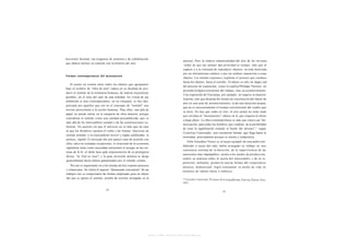 horizonte fusional, esa exigencia de armonía y de cohabitación
                                                                                         pereza). Pero la relativa inmaterialidad del arre de los noventa
que abarca incluso su relación con la historia del arte.
                                                                                         -señal de que sus artistas dan prioridad ai tiempo, más que al
                                                                                         espacio y a la voluntad de reproducir objetos- no está motivada
                                                                                         por un militantismo estético o por un rechazo manierista a crear
Formas contemporáneas del monumento
                                                                                         objetos. Los artistas exponen y exploran el proceso que conduce
                                                                                         hasta los objetos, hasta el sentido. El objeto es sólo un bappy end
    El punto en común entre todos los objetos que agrupamos
                                                                                         del proceso de exposición, como lo explica Philippe Parreno: no
bajo el nombre de "obra de arte" radica en su facultad de pro-
                                                                                         presenta la lógica conclusión del trabajo, sino un acontecimiento.
ducir el sentido de la existencia humana, de indicar trayectorias
                                                                                         Una exposición de Tiravanija, por ejemplo, no esquiva ta materia-
posibles, en el seno del caos de esta realidad. En virtud de esa
                                                                                         lización, sino que desarma los modos de constitución del objeto de
definición el arte contemporáneo, en su conjunto, es hoy des-
                                                                                         arte en una serie de acontecimientos, le da una duración propia,
preciado por aquellos que ven en el concepto de "sentido" una
                                                                                         que no es necesariamente el tiempo convencional del cuadro que
noción preexistente a la acción humana. Para ellos, una pila de
                                                                                         se mira. No hay que ceder en esto: el arte actual no tiene nada
papel no puede entrar en la categoría de obra maestra, porque
                                                                                         que envidiar al "monumento" clásico en lo que respecta al efecto
consideran el sentido como una entidad preestablecida, que va
                                                                                         a largo plazo. La obra contemporánea es más que nunca esa "de-
más allá de los intercambios sociales y de las construcciones co-
                                                                                         mostración, para todos los hombres que vendrán, de la posibilidad
lectivas. No quieren ver que el universo no es más que un caos                                                                                     20
                                                                                         de crear la significación estando al borde del abismo", según
al que los Hombres oponen el verbo y las formas. Querrían un
                                                                                         Cornelius Castoriadis: una resolución formal, que llega hasta la
sentido armado -y su trascendente moral- y reglas codificadas: la
                                                                                         eternidad, precisamente porque es eterna y temporaria.
pintura, rápido! El mercado del arte parece estar de acuerdo con
                                                                                             Félix González-Torres es el mejor ejemplo de esta ambición:
ellos, salvo en contadas excepciones: lo irracional de la economía
                                                                                         fallecido a causa del sida, había arraigado su trabajo en una
capitalista tiene como necesidad estructural el arraigo en las cer-
                                                                                         conciencia extrema de la duración, de la supervivencia de las
tezas de la fe -el dólar hace gala impunemente de su prestigiosa
                                                                                         emociones más impalpables; atento a los modos de producción,
divisa, "in God we trust"- y la gran inversión artística se dirige
                                                                                         centró su práctica sobre la teoría del intercambio y de la re-
generalmente hacia valores garantizados por el sentido común.
                                                                                         partición; militante, promovió nuevas formas del compromiso
    Por eso es inquietante ver a los artistas de hoy exponer procesos
                                                                                         artístico; homosexual, logró transmutar su m o d o de vida en
o situaciones. Se critica el aspecto "demasiado conceptual" de sus
                                                                                         términos de valores éticos y estéticos.
trabajos (no se comprenden las formas empleadas para un objeto
del que se ignora el sentido, prueba de instinto arraigado en la




                                                                    http://www.scribd.com/Insurgencia
 