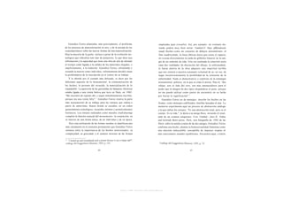 González-Torres planteaba, más precisamente, el problema                       empleadas para evocarlos. Así, por ejemplo, un visitante dis-
de los procesos de materialización en arte, y de la mirada de los                  traído podría m u y bien mirar Untitled-21 Days ofBloodwork-
contemporáneos sobre las nuevas formas de esta materialización.                    steady Decline como un conjunto de dibujos minimalistas; el
Para la mayoría de la gente, incluso a pesar de la evolución tec-                  fino cuadriculado, la línea oblicua única que cruza el espacio,
nológica que ridiculiza este tipo de prejuicios, lo que dura una                   no evocan directamente la caída de glóbulos blancos en la san-
información y la capacidad que tiene una obra de arte de afrontar                  gre de un enfermo de sida. Una vez realizada la conexión entre
el tiempo están ligadas a la solidez de los materiales elegidos, e                 estas dos realidades (la discreción del dibujo, la enfermedad),
implícitamente, a la tradición. González-Torres, afrontando y                      la fuerza alusiva de la obra adquiere una amplitud terrible
rozando la muerte como individuo, valientemente decidió situar                     que nos reenvía a nuestra constante voluntad de no ver eso, de
la problemática de la inscripción en el centro de su trabajo.                      negar inconscientemente la posibilidad de la extensión de la
   Y lo abordó por el costado más delicado, es decir por los                       enfermedad. Nada es demostrativo o explícito en la estrategia
diferentes aspectos de lo monumental: la conmemoración de                          monumental, política, en la que se sitúa el artista. Para él, "dos
los hechos, lo perenne del recuerdo, la materialización de lo                      relojes, uno al lado del otro, son más amenazadores para el
impalpable. La aparición de las guirnaldas de lámparas eléctricas                  poder que la imagen de dos tipos chupándose el pene, porque
estaba ligada a una visión furtiva que tuvo en París, en 1985:                     no me puede utilizar como p u n t o de encuentro en su lucha
"Me encontré de repente ahí, y saqué inmediatamente una foto,                      por borrar la significación". 22


                              21
porque era una visión feliz". González-Torres reserva la parte                         González-Torres no da mensajes: inscribe los hechos en las
más monumental de su trabajo para los retratos que realiza a                       formas, como mensajes codificados, botellas lanzadas al mar. La
partir de entrevistas: frescos donde se suceden, en un orden                       memoria experimenta aquí un proceso de abstracción análogo
generalmente cronológico, recuerdos íntimos y acontecimientos                      a la que sufren los cuerpos: "Es una abstracción total; pero es el
históricos. Los retratos realizados como murales (ivall-drawing)                   cuerpo. Es tu vida.", le decía a su amigo Ross, mirando el resul-
cumplen la función esencial del monumento: la conjunción, en                       tado de un examen sanguíneo. Con Untitled - Atice B. Toklas
el interior de una forma única, de un individuo y de su época.                     and Gertrude Stein's grave, París, una fotografía de 1992 de las
   Pero esta estilización de las formas sociales se manifiesta aun                 flores sobre la tumba común de las dos amigas, González-Torres
más claramente en el contraste permanente que González-Torres                      confirma una hecho; plantea la homosexualidad femenina como
instaura entre la importancia de los hechos mencionados, su                        una elección indiscutible, susceptible de imponer respeto al
complejidad, su gravedad, y el carácter mínimo de las formas                       más reaccionario senador republicano. Encuentra aquí, a través




                                                      http://www.scribd.com/Insurgencia
 