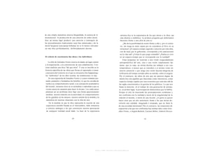 de una simple naturaleza muerta fotografiada, la esencia de lo                       artística hoy es la copresencia de los que miran y la obra, sea
monumental: la producción de una emoción de orden moral.                             esta efectiva o simbólica. La primera pregunta que deberíamos
Q u e un artista logre producir una emoción a contrapelo de                          hacernos frente a una obra de arte es:
los procedimientos tradicionales (una foto enmarcada) y de la                            ¿Me da la posibilidad de existir frente a ella o, por el contra-
moral burguesa (una pareja lesbiana) no es lo menos relevante                        rio, me niega en tanto sujeto por no considerar al O t r o en su
en esta obra profundamente, deliberadamente discreta.                                estructura? ¿El espacio-tiempo sugerido o descrito por esta obra,
                                                                                     con las leyes que lo gobiernan, corresponde a mis aspiraciones
                                                                                     en la vida real? ¿Critica lo que juzgo criticable? ¿Podría yo vivir
El criterio de coexistencia (las obras y los individuos)                             en un espacio-tiempo que se corresponda con la realidad?
                                                                                          Estas preguntas no reenvían a una visión exageradamente
    La obra de González-Torres reserva sin dudas un lugar central                     antropomórfica del arte, sino a una visión simplemente -hu-
a la negociación, a la construcción de una cohabitación. Con-                         mana: que yo sepa, un artista destina sus trabajos a sus con-
tiene también una ética "del que mira". Y esto se inscribe en la                      temporáneos, a menos que se considere a sí mismo como un
historia específica de las obras que llevan al espectador a tomar                     muerto potencial o que tenga una visión fascista-integrista de
conciencia del contexto en el que se encuentra (los happenings,                      la Historia (el tiempo cerrado sobre su sentido, sobre el origen).
los "ambientes" de los años sesenta, las instalaciones in situ).                     Por el contrario, las obras de arte que me parecen dignas de
    En una exposición de González-Torres vi a unos visitantes jun-                   interés hoy son aquéllas que funcionan como intersticios, como
tando caramelos y llenándose los bolsillos, lo que los enviaba de                    espacios-tiempo regidos por una economía que está más allá de
vuelta a su comportamiento social, a su concepción acumulativa                       las reglas concernientes a la gestión de los públicos. Lo que nos
del mundo, mientras otros no se animaban o esperaban a que su                        llama la atención, en el trabajo de esta generación de artistas,
vecino sacara un caramelo para hacer lo mismo. Los candy pieces                      es, en primer lugar, la preocupación democrática que lo habita.
 plantean así un problema ético bajo una forma aparentemente                        Porque el arte no trasciende las preocupaciones cotidianas y
 anodina: nuestra relación con la autoridad y el comportamiento                     nos confronta con la realidad a través de la singularidad de la
 de los guardias en los museos; nuestro sentido de la medida y la                   relación al m u n d o , a través de una ficción. ¿A quién se quiere
 naturaleza de nuestras relaciones con la obra de arte.                             hacer creer que un arte autoritario frente a los que miran de-
    En la medida en que la obra representa la ocasión de una                        volvería una realidad, imaginada o aceptada, que no fuera la
 experiencia sensible basada en el intercambio, debe someterse                      de una sociedad intolerante? Por el contrario, las situaciones de
 a criterios análogos a los que construyen nuestra apreciación                      exposición a las que nos confrontan hoy artistas tales como Gon-
 de cualquier realidad social dada. La base de la experiencia                       zález-Torres, o Angela Bulloch, Carsten Höller, Gabriel Orozco




                                                             http://www.scribd.com/Insurgencia
 