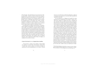 o Pierre Huyghe, están gobernadas por la preocupación de "dar                        crea así, en el interior de su m o d o de producción, y luego en
su oportunidad" a cada uno a través de formas que en lugar de                        el m o m e n t o de su exposición, una colectividad instantánea de
establecer una idea previa del productor en el espectador (una                       espectadores-partícipes.
autoridad divina) negocian con él relaciones abiertas, no esta-                          En una exposición en el Magasin de Grenoble (el centro
blecidas a priori. El espectador oscila entonces entre el estatuto                   nacional de arte contemporáneo de Grenoble, Francia), Gon-
de consumidor pasivo y el de testigo, socio, cliente, invitado,                      zález-Torres modificó la cafetería del museo, pintándola de
coproductor, protagonista. Atención entonces: se sabe que las                        azul, ubicando ramos de violetas sobre las mesas y poniendo a
actitudes se convierten en formas, debemos darnos cuenta de                          disposición de los visitantes documentación sobre las ballenas.
 que las formas inducen modelos de relaciones sociales.                             En su exposición personal Untitled - Arena (galería Jennifer Flay,
     Las exposiciones no escapan a esta advertencia. La prolifera-                   1993), dispuso un cuadrilátero delimitado por lámparas encen-
 ción de "gabinetes de aficionados" a los que asistimos desde hace                  didas; un par de walkman estaba a disposición de los visitantes
 cierto tiempo, pero también las actitudes elitistas de algunos                     para que pudieran bailar bajo la luz de las guirnaldas luminosas,
 actores del medio del arte, dan testimonio de un horror visceral                   en silencio, en el centro de la galería. En los dos casos incitaba "al
 al espacio público y la experimentación estética compartida que                    que mira" a encontrar su lugar en un dispositivo, a vivir comple-
 da lugar a gabinetes reservados para los especialistas. El hecho                   tar el trabajo y participar en la elaboración del sentido. No hay
 de que las cosas estén disponibles no significa automáticamente                   por qué advertir que es un truco fácil: este tipo de obras (que
 que sean triviales: como en el m o n t ó n de caramelos de Gonzá-                 llamamos erróneamente "interactivas") encuentra sus raíces en
 lez-Torres, puede existir un equilibrio ideal entre la forma y su                 el arte mínimo, cuyo segundo plano fenomenológico especulaba
 desaparición programada, entre la belleza visual y la modestia                    sobre la presencia "del que mira" como parte integrante de la
  del gesto, entre la admiración infantil frente a la imagen y lo                  obra. Michael Fried denominaba esa "participación" ocular con
  complejo de sus niveles de lectura.                                              el título genérico de "teatralidad": "La experiencia del arte literal
                                                                                   [el arte mínimo] es la de un objeto en situación; y ésta, casi por
                                                                                                                       23
                                                                                   definición, incluye al "que mira". Si el arte mínimo puede brin-
 El aura de las obras de arte se desplazó hacia su público                         dar las herramientas necesarias para un análisis crítico de nuestras
                                                                                   condiciones de percepción, podemos fácilmente darnos cuenta de
    El arte de hoy, y pienso en los artistas ya mencionados                        que una obra como Untitled - Arena ya no depende de la simple
 pero también en Lincoln Tobier, Ben Kinmont, Andrea Zittel
 y muchos más, toma en cuenta, en el proceso de trabajo, la
 presencia de la microcomunidad que lo va a recibir. Una obra




                                                       http://www.scribd.com/Insurgencia
 