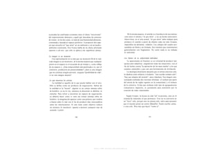 recuerdan las similitudes existentes entre el efecto "envolvente"                          De la misma manera, el sentido es el producto de una interac-
del expresionismo abstracto y aquél que buscaban los pintores                          ción entre el artista y "el que mira", y no un hecho autoritario.
de iconos: en los dos casos, se trata de una humanidad abstracta,                      Ahora bien, en el arte actual, "el que mira" debe trabajar para
constatada y lanzada al espacio pictórico. A propósito del espa-                       producir el sentido a partir de objetos cada vez más livianos,
cio que envuelve al "que mira" en un ambiente o en un medio-                           imposibles de delimitar, volátiles. Los códigos del cuadro pre-
ambiente construido, Éric Troncy habla de un efecto all around                         sentaban un límite y un formato; hoy tenemos que contentarnos
opuesto a all over, que sólo se aplica a las superficies planas.                       generalmente con fragmentos. No sentir nada es no trabajar
                                                                                       lo suficiente.

La imagen es un momento
    Una representación no es más que un momento M de lo real;                          Los límites de la subjetividad individual
toda imagen es un momento, de la misma manera que cualquier                               Lo apasionante en Guattari es su voluntad de producir má-
p u n t o en el espacio es el recuerdo de un tiempo x, como reflejo                   quinas para subjetivar, singularizar todas las situaciones, con el
de un espacio y. ¿Esta temporalidad está paralizada o es, por el                      fin de luchar contra "la operación de los mass media" a los que
contrario, productora de potencialidades? ¿Qué es una imagen                          estamos sometidos y que son una herramienta de nivelación.
que no contiene ningún porvenir, ninguna "posibilidad de vida",                           La ideología dominante desearía que el artista estuviera solo,
si no una imagen muerta?                                                              lo idealiza como solitario e irredento: "uno escribe siempre solo",
                                                                                      "hay que alejarse del mundo", pura cháchara. Esa imagen este-
Lo que muestran los artistas                                                          reotipada confunde dos nociones distintas: el rechazo por parte
   La realidad es aquello de lo que puedo hablar con el otro.                         del artista de las reglas vigentes en la comunidad, y el rechazo
Sólo se define como un producto de negociación. Salirse de                            de lo colectivo. Si hay que rechazar todo tipo de agrupamiento
la realidad es la "locura": alguien ve un conejo naranja sobre                        comunitario impuesto, es justamente para sustituirlo por la
mi hombro, yo no lo veo; entonces la discusión se debilita, se                        creación de redes relacionales.
estrecha. Para volver a encontrar un espacio de negociación,
yo debería hacer como si viera ese conejo naranja sobre mi                                Según Cooper, la locura no está "en" la persona, sino en el
hombro; la imaginación aparece como una prótesis que vendría                          sistema de relaciones al que pertenece. U n o no se convierte en
a fijarse sobre lo real con el fin de producir más intercambios                       un "loco" solo, porque u n o no piensa solo, salvo para postular
 entre los interlocutores. El arte tiene como objetivo reducir                        que el m u n d o posee un centro (Bataille). Nadie escribe, pinta,
                                                                                      o crea solo. Pero hay que hacer "como si".
 en nosotros lo mecánico: apunta a destruir cualquier tipo de
 acuerdo a priori.




                                                         http://www.scribd.com/Insurgencia
 
