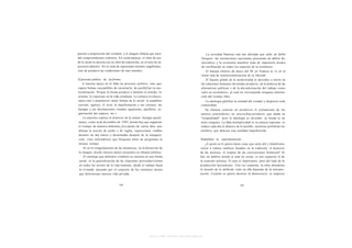 puestos a disposición del visitante, y la imagen efímera que nace                            La sociedad francesa está tan afectada que sufre un doble
del comportamiento colectivo. En cierta manera, el valor de uso                          bloqueo: las instituciones nacionales presentan un déficit de-
de lo social se mezcla con su valor de exposición, en el seno de un                      mocrático y la economía mundial trata de imponerle modos
proyecto plástico. No se trata de representar mundos angelicales,                        de cosificación en todos los aspectos de la existencia.
sino de producir las condiciones de esos mundos.                                             El fracaso relativo de mayo del 68 en Francia se ve en la
                                                                                         tenue tasa de institucionalización de la libertad.
El porvenir político de las formas                                                           El fracaso global de la modernidad se descubre a través de
    A nuestra época no le falta un proyecto político, sino que                           las relaciones humanas devenidas producto, de la pobreza de las
espera formas susceptibles de encarnarlo, de posibilitar su ma-                          alternativas políticas y de la desvalorización del trabajo como
terialización. Porque la forma produce o modela el sentido, lo                           valor no económico, al cual no corresponde ninguna valoriza-
orienta, lo repercute en la vida cotidiana. La cultura revolucio-                        ción del tiempo libre.
naria creó o popularizó varias formas de lo social: la asamblea                            La ideología glorifica la soledad del creador y desprecia toda
(soviets, agoras), el sit-in, la manifestación y sus cortejos, las                       comunidad.
huelgas y sus declinaciones visuales (pancartas, panfletos, or-                             Su eficacia consiste en promover el aislamiento de los
ganización del espacio, etc.).                                                           autores poniéndoles un microchip-producto que alaba su
    La muestra explora el dominio de la estasis: huelgas parali-                         "originalidad", pero la ideología es invisible: su forma es no
zantes, como la de diciembre de 1995, donde hay que organizar                            tener ninguna. La falsa multiplicidad es su astucia suprema: se
el tiempo de manera diferente; free parties de varios días, que                          reduce cada día el abanico de lo posible, mientras proliferan los
dilatan la noción de sueño y de vigilia; exposiciones visibles                           nombres que abarcan esta realidad empobrecida.
durante un día entero y desarmadas después de la inaugura-
 ción; virus informáticos que bloquean miles de programas al                             Rehabilitar la experimentación
 mismo tiempo.                                                                              ¿A quién se le quiere hacer creer que sería útil y beneficioso
     Es en el congelamiento de las mecánicas, en la detención de                        volver a valores estéticos basados en la tradición, el dominio
 la imagen, donde nuestra época encuentra su eficacia política.                         de las técnicas, el respeto de las convenciones históricas? Si
     El enemigo que debemos combatir se encarna en una forma                            hay un ámbito donde el azar no existe, es por supuesto el de
 social: es la generalización de las relaciones proveedor/cliente                       la creación artística. El azar es importante, pero del lado de la
 en todos los niveles de la vida humana, desde el trabajo hasta                         producción únicamente. Una vez expuesta, la obra abandona
 la vivienda, pasando por el conjunto de los contratos tácitos                          el m u n d o de lo artificial, todo en ella depende de la interpre-
 que determinan nuestra vida privada.                                                   tación. Cuando se quiere destruir la democracia, se empieza




                                                         http://www.scribd.com/Insurgencia
 