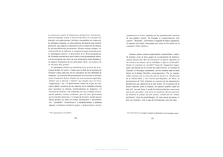 se construyen a partir de dispositivos productivos. Aunque pa-                           ocuparse por el lector, jugando con las significaciones menores
rezca privilegiado, el arte es sólo uno de ellos. Los conceptos de                       de una palabra común. Su fraseado es completamente oral,
Guattari son ambivalentes, flexibles, susceptibles de traducirse                         caótico, "delirante", espontáneo y plagado de atajos engañosos,
en múltiples sistemas: se trata entonces de abarcar una estética                         lo opuesto del orden conceptual que reina en los textos de su
potencial, que adquiere consistencia real a condición de librarse                        compadre Gilíes Deleuze.
de una decodificación permanente. Porque aunque siempre, en
el desarrollo de su reflexión, le asignara un lugar preponderante
al "paradigma estético", el practicante de la clínica psiquiátrica                          Guattari parece todavía ampliamente subestimado, reduci-
de La Borde escribió muy poco sobre el arte propiamente dicho,                          do muchas veces al mero papel de acompañante de Deleuze,
con la excepción del texto de una conferencia sobre Balthus y                           aunque parece más fácil hoy reconocer su aporte específico en
de algunos fragmentos de sus principales obras, en el marco de                          los textos a dos manos, de El Anti-Edipo a ¿Qué es la filosofía?.
un discurso más general.                                                                                                 3
                                                                                        Desde el concepto de ritornello * hasta los fragmentos magis-
    El paradigma estético se encuentra ya en el nivel de la es-                         trales que hablan de los modos de subjetivación, la estampa de
critura misma. El estilo, o mejor aun el flujo de la escritura de                       Guattari se distingue claramente, su voz resuena cada vez más
Guattari rodea cada uno de los conceptos de una infinidad de                            fuerte en el debate filosófico contemporáneo. Por su singula-
imágenes: los procesos del pensamiento son descritos a menudo                           ridad extrema, por la atención que le merece la "producción
como fenómenos físicos, dotados de una constancia específica:                           de la subjetividad" y sus vectores privilegiados, las obras, el
"placas" que se desvían y "planos" que encajan unos en otros,                           pensamiento de Félix Guattari se conecta con las maquinarias
"maquinarias", etc. Un materialismo sereno en el que los con-                           productivas que aparecen en el arte actual. En la penuria de la
ceptos deben revestirse de los adornos de la realidad concreta                          actual reflexión sobre la estética, nos parece también cada vez
para encontrar su eficacia, territorializarse en imágenes. La                           más útil, sea cual fuera el grado de arbitrariedad que marca esta
escritura de Guattari está trabajada con una evidente preocu-                           operación, proceder a una suerte de trasplante del pensamiento
pación plástica, incluso escultural, pero no m u y preocupada                           de Guattari al campo del arte actual, creando así un "enlace
por la claridad sintáctica. La lengua de Guattari puede parecer                         polifónico" lleno de posibilidades. Se trata ahora de pensar el
oscura porque no duda en formar neologismos ("nacionalita-                              arte con Guattari, con la caja de herramientas que nos deja.
                                  37
 rio", "estribillar" "ritornelizar") y palabras-baúles, o palabras
 inglesas o alemanas cuando le surgen, o proposiciones, sin pre-




                                                          http://www.scribd.com/Insurgencia
 