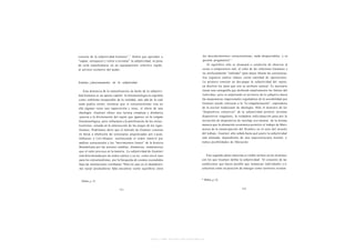40
corazón de la subjetividad humana". Habrá que aprender a                                los descubrimientos estructuralistas, nada despreciables, y su
                                                                                                             41
"captar, enriquecer y volver a inventar" la subjetividad, so pena                       gestión pragmática".
de verla transformarse en un equipamiento colectivo rígido,                                El equilibrio sólo se alcanzará a condición de observar al
al servicio exclusivo del poder.                                                        socius a temperatura real, al calor de las relaciones humanas y
                                                                                        no artificialmente "enfriado" para mejor liberar las estructuras.
                                                                                        Esa urgencia caótica induce cierta cantidad de operaciones.
Estatuto y funcionamiento de la subjetividad                                            La primera consiste en des-pegar la subjetividad del sujeto,
                                                                                       en disolver los lazos que son su atributo natural. Es necesario
    Esta denuncia de la naturalización de hecho de la subjetivi-                       trazar una cartografía que desborde ampliamente los límites del
dad humana es un aporte capital: la fenomenología la esgrimía                          individuo: pero es ampliando el territorio de lo subjetivo hacia
como emblema insuperable de la realidad, más allá de la cual                           las maquinarias impersonales reguladoras de la sociabilidad que
nada podría existir, mientras que el estructuralismo veía en                           Guattari puede convocar a la "re-singularización", superadora
ella algunas veces una superstición y otras, el efecto de una                          de la noción tradicional de ideología. Sólo el dominio de los
ideología. Guattari ofrece una lectura compleja y dinámica                             "dispositivos colectivos" de la subjetividad permite inventar
-puesta a la divinización del sujeto que aparece en la vulgata                         dispositivos singulares; la verdadera individuación pasa por la
fenomenológica, pero refractaria a la petrificación de los estruc-                     invención de dispositivos de reciclaje eco-mental, de la misma
turalistas- situada en la intersección de los juegos de los signi-                     manera que la alienación económica permitió el trabajo de Marx
ficantes. Podríamos decir que el método de Guattari consiste                           acerca de la emancipación del H o m b r e en el seno del m u n d o
en llevar a ebullición las estructuras anquilosadas por Lacan,                         del trabajo: Guattari sólo señala hasta qué punto la subjetividad
Althusser o Lévi-Strauss: sustituyendo el orden inmóvil por                            está alienada, dependiente de una superestructura mental, e
análisis estructurales y los "movimientos lentos" de la historia                       indica posibilidades de liberación.
Braudeliana por las uniones inéditas, dinámicas, ondulatorias
que el calor provoca en la materia. La subjetividad de Guattari
está determinada por un orden caótico y ya no, como era el caso                           Este segundo plano marxista es visible incluso en los términos
para los estructuralistas, por la búsqueda de cosmos escondidos                        con los que Guattari define la subjetividad: "el conjunto de las
bajo las instituciones cotidianas "Para no caer en el abandonis-                       condiciones que hacen posible que instancias individuales y/o
mo social posmoderno falta encontrar cierto equilibrio entre                           colectivas estén en posición de emerger como territorio existen-




                                                        http://www.scribd.com/Insurgencia
 