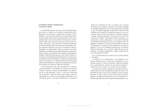 Las prácticas artísticas contemporáneas                                             mejorar las condiciones de vida y de trabajo con el pretexto
y el proyecto cultural                                                              del fracaso de sus tentativas concretas de realización cargadas
                                                                                    de ideologías totalitarias o de visiones ingenuas de la historia?
    La modernidad política, que nace con la filosofía del Siglo                     Lo que se llamaba vanguardia se desarrolló a partir del baño
de las Luces, se basaba en la voluntad de emancipación de los                       ideológico que brindaba el racionalismo moderno; pero se re-
individuos y de los pueblos: el progreso de las técnicas y de las                   constituye ahora a partir de presupuestos filosóficos, culturales
libertades, el retroceso de la ignorancia, la mejora de las condi-                 y sociales totalmente diferentes. Está claro que el arte de hoy
ciones de trabajo, debían liberar a la humanidad y permitir una                    continúa ese combate, proponiendo modelos perceptivos, ex-
sociedad mejor. Pero existen diferentes versiones de la moder-                     perimentales, críticos, participativos, en la dirección indicada
nidad. El siglo XX fue de hecho el teatro de una lucha entre tres                  por los filósofos del Siglo de las Luces, por Proudhon, Marx, los
visiones del mundo: una concepción racionalista modernista                         dadaístas o Mondrian. Si la crítica tiene dificultad en reconocer
proveniente del siglo XVIII, una filosofía de lo espontáneo; otra,                 la legitimidad o el interés de estas experiencias es porque no
que proponía la liberación a través de lo irracional (el Dada, el                  aparecen ya como los fenómenos precursores de la evolución
 surrealismo, los situacionistas). Ambas se oponían a las fuerzas                  histórica ineluctable: por el contrario, libres del peso de una
 autoritarias o utilitarias que buscaban formatear las relaciones hu-              ideología, se presentan fragmentarias, aisladas, desprovistas de
 manas y someter a los individuos. Pero en lugar de la emancipación                una visión global del m u n d o .
 buscada, el desarrollo de las técnicas y de la "Razón" permitió, a                   No es la modernidad la que murió, sino su versión idealista
 través de una racionalización general del proceso de producción,                  y teleológica.
 la explotación del Sur del planeta, el reemplazo ciego del trabajo                   El combate por la modernidad se lleva adelante en los
 humano por máquinas, y el empleo de técnicas de sometimiento                      mismos términos que ayer, salvo que la vanguardia ya no va
 cada vez más sofisticadas. El proyecto de emancipación moderno                    abriendo caminos, la tropa se ha detenido, temerosa, alrededor
 fue sustituido por numerosas formas de melancolía.                                de un campamento de certezas. El arte tenía que preparar o
   Si las vanguardias de este siglo, del dadaísmo a la Interna-                    anunciar un m u n d o futuro: hoy modela universos posibles.
cional situacionista, se inscribieron en la línea de este proyecto                    Los artistas que inscriben su práctica en la estela de la moder-
moderno -cambiar la cultura, las mentalidades, las condicio-                       nidad histórica no tienen la ambición de repetir las formas o los
nes de la vida individual y social-, no hay que olvidar que                        postulados de antes, menos aún de asignarle al arte las mismas
éste les precedió y difiere de ellas en varios puntos. Porque la                   funciones. Su tarea se parece a la que Jean-François Lyotard le
modernidad no se reduce a una teleología racionalista ni a un                      otorgaba a la arquitectura posmoderna, que "se encuentra con-
mesianismo político. ¿Se puede menospreciar su voluntad de                         denada a engendrar una serie de pequeñas modificaciones en un




                                                   http://www.scribd.com/Insurgencia
 