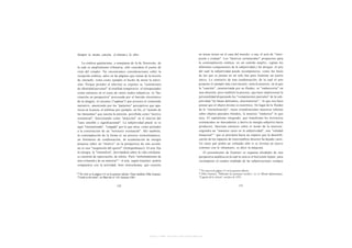 Siempre la misma canción, el síntoma y la obra                                         en trazar textos en el caos del m u n d o ; o sea, el acto de "inter-
                                                                                       pretar y evaluar". Los "motivos existenciales" propuestos para
    La estética guattariana, a semejanza de la de Nietzsche, de                        la contemplación estética, en un sentido amplio, captan los
la cual es ampliamente tributaria, sólo considera el punto de                          diferentes componentes de la subjetividad y los dirigen: el arte
vista del creador. No encontramos consideraciones sobre la                             del cual la subjetividad puede recomponerse, como los focos
recepción estética, salvo en las páginas que tratan de la noción                       de luz que se juntan en un solo haz para iluminar un p u n t o
de ritornello: toma como ejemplo el hecho de mirar la televi-                          único. Lo contrario de esta condensación, de la cual el arte
sión. Porque prender el televisor es exponer su "sentimiento                           propone el ejemplo más convincente, sería la neurosis, en la que
de identidad personal" al estallido temporario: el telespectador                       la "canción", caracterizada por su fluidez, se "endurecería" en
existe entonces en el cruce de varios nudos subjetivos: la "fas-                       una obsesión; pero también la psicosis, que hace implosionar la
cinación en perspectiva" provocada por el barrido electrónico                          personalidad disparando los "componentes parciales" de la sub-
                                                                                                                                         57
de la imagen; el encanto ("captura") que procura el contenido                          jetividad "en líneas delirantes, alucinatorias", lo que nos hace
narrativo, amenizado por los "parásitos" perceptivos que apa-                          pensar que el objeto mismo es neurótico. En lugar de la fluidez
recen en la pieza, el teléfono por ejemplo; en fin, el "mundo de                       de la "ritornelización", cuyas cristalizaciones sucesivas rebotan
los fantasmas" que suscita la emisión, percibida como "motivo                          sobre objetos parciales blandos, la neurosis "endurece" lo que
existencial", funcionando como "atracción" en el interior del                          toca. El capitalismo integrado, que transforma los territorios
"caos sensible y significacional". La subjetividad plural se ve                        existenciales en mercaderías y deriva la energía subjetiva hacia
aquí "ritornelizada", "colgada" por lo que mira, como preludio                         productos, funciona entonces sobre el modo de la neurosis:
a la constitución de un "territorio existencial". Ahí también,                         engendra un "inmenso vacío en la subjetividad", una "soledad
                                                                                                   58
la contemplación de la forma es un proceso termodinámico,                              maquinal" que se precipita hacia un espacio que la desertifi-
un fenómeno de condensación, de acumulación de energía                                 cación de los espacios de intercambios directos ha dejado vacío.
psíquica sobre un "motivo" en la perspectiva de una acción;                            Un vacío que podrá ser colmado sólo si se inventa un nuevo
no es una "suspensión del querer" (Schopenhauer). El arte fija                         contrato con lo inhumano, es decir la máquina.
la energía, la "ritorneliza", desviándola sobre la vida cotidiana:                        El pensamiento de Guattari se organiza alrededor de una
es cuestión de repercusión, de rebote. Puro "enfrentamiento de                         perspectiva analítica en la cual la cura es el horizonte lejano: para
                                56
una voluntad y de un material", el arte, según Guattari, podría                        recomponer el cuadro estallado de las subjetivaciones siempre
compararse con la actividad, bien nietzscheana, que consiste




                                                         http://www.scribd.com/Insurgencia
 