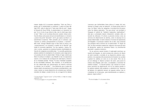 tramas rígidas de la economía capitalista. Todo nos lleva a                            concretos que delimitaban hasta ahora el c a m p o del arte,
pensar que la modernidad se construyó, a partir de fines del                           utilizan el tiempo como un material. La forma prima sobre la
siglo XIX, sobre la idea de la "vida como obra de arte". Según                         cosa; los flujos, sobre las categorías; la producción de gestos,
la fórmula de Oscar Wilde, la modernidad es el m o m e n t o en                        sobre los objetos materiales. "Los que miran" son incitados a
que "no es el arte el que imita la vida, sino la vida la que imita                     franquear el umbral de "módulos temporales catalizadores",
el arte". Marx va en la misma dirección cuando critica la dis-                         más que a contemplar objetos inmanentes cerrados sobre su
tinción clásica entre praxis (el acto de transformarse a sí mismo)                     m u n d o de referencia. El artista se presenta incluso como un
y poiesis (la acción "necesaria", servil, que aspira a producir o a                    universo de subjetivación en marcha, como el maniquí de su
transformar la materia). Marx pensaba, por el contrario, que                           propia subjetividad: se vuelve entonces el terreno de experiencias
"la praxis se verifica constantemente en la poiesis, y viceversa".                     privilegiadas y el principio sintético de su obra, una evolución
Más tarde, Georges Bataille erige su obra sobre la crítica a ese                       que prefigura toda la historia de la modernidad. El objeto de
"renunciamiento a la existencia a cambio de la función" que                            arte, en esta economía conductista, adquiere una suerte de aura
funda la economía capitalista. Los tres registros: ciencia, fic-                       de decepción, agente de resistencia frente a su distribución
ción y acción, quiebran la existencia humana clasificándola en                         mercantil o parásito mimético.
                                        66
función de categorías preestablecidas. La ecosofía guattariana                            En un universo mental donde el ready-made constituye un
plantea también la totalidad de la existencia como etapa previa                        modelo privilegiado, en tanto producción colectiva (el objeto
a la producción de la subjetividad. Afirma el lugar central que                        en serie) asumida y reciclada en un dispositivo plástico auto-
Marx le atribuye al trabajo y que Bataille le da a la experiencia                      poiético, los esquemas del pensamiento de Guattari nos ayudan
interior, en el esfuerzo de recomposición individual y colectivo                       a pensar los cambios en curso en el arte actual. Pero ese no
de la totalidad perdida. Porque "la única finalidad aceptable                          era sin embargo el objetivo primero del autor, para quien la
de las actividades humanas, dice Guattari, es la producción                            estética está obligada, ante todo, a acompañar y reorientar los
de una subjetividad que autoenriquece de manera continua                               cambios sociales... La función poética, que consiste en recom-
                              67
su relación con el m u n d o " . Una definición que se aplica de                       poner universos de subjetivación, tal vez no tendría sentido si
manera ideal a las prácticas de los artistas contemporáneos, que                       no pudiera también ella ayudarnos a sobrellevar las "muestras
crean y ponen en escena dispositivos de existencia que incluyen                        de barbarie, de implosión mental, de espasmo caótico, que se
métodos de trabajo y modos de ser; así, en lugar de los objetos                        vislumbran en el horizonte, para transformarlas en riquezas y
                                                                                                               68
                                                                                       placeres imprevisibles".




                                                          http://www.scribd.com/Insurgencia
 