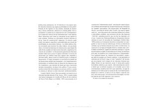 producciones autárquicas, etc. El intersticio es un espacio para                    corazón de la "infraestrechez social", este pequeño espacio de ges-
las relaciones humanas que sugiere posibilidades de intercambio                     tos cotidianos determinado por la superestructura que constituyen
distintas de las vigentes en este sistema, integrado de manera                      los "grandes" intercambios. Sin ninguna frase, las fotografías de
más o menos armoniosa y abierta en el sistema global. Este es                       Orozco - u n a bolsa de dormir sobre el pasto, una caja de zapatos
justamente el carácter de la exposición de arte contemporáneo                      vacía, etc.- son el documento de revoluciones ínfimas en lo urbano
en el campo del comercio de las representaciones: crear espacios                    o semi-urbano cotidiano: dan testimonio de esta vida silenciosa
libres, duraciones cuyo ritmo se contrapone al que impone la                       -"still life", naturaleza m u e r t a - que son hoy las relaciones con
vida cotidiana, favorecer un intercambio humano diferente al                       el otro. Cuando Jens Haaning difunde por altoparlante historias
de las "zonas de comunicación" impuestas. El contexto social                       chistosas en turco en una plaza de Copenhague (Turkish Jokes,
actual crea espacios específicos y preestablecidos que limitan las                  1994) produce en el momento una micro-comunidad -los inmi-
 posibilidades de intercambio humano. Los baños públicos fue-                      grantes se unen en una risa colectiva que invierte su situación de
 ron inventados para mantener las calles limpias: con esa misma                    exiliados- que se forma en relación con la obra y en ella misma. La
 idea se inventan herramientas de comunicación, para limpiar las                   exposición es un lugar privilegiado donde se instalan estas colec-
 calles de las ciudades de toda escoria relacional y empobrecer los                tividades instantáneas, regidas por diferentes principios: el grado
 vínculos de vecindario. La mecanización general de las funciones                  de participación exigido al espectador por el artista, la naturaleza
 sociales reduce poco a poco el espacio relacional. El servicio de                 de la obra, los modelos de lo social propuestos o representados.
 despertador por teléfono hasta hace algunos años empleaba a                       Una exposición genera un "dominio de intercambio" propio,
 personas reales: ahora es una voz sintética la que se encarga de                  que debe ser juzgado con criterios estéticos, o sea analizando la
 despertarnos. El cajero automático se convirtió en el modelo de                   coherencia de la forma y luego el valor "simbólico" del m u n d o
 las transacciones sociales más elementales, y los comportamientos                 que nos propone, de la imagen de las relaciones humanas que
 profesionales se moldean sobre la eficacia de las máquinas que                    refleja. Dentro de este intersticio social, el artista debe asumir
 los reemplazan y que ejecutan las tareas que antes constituían                    los modelos simbólicos que expone: toda representación reenvía
 posibles intercambios, de placer o de conflicto. El arte contem-                  a valores que se podrían trasponer en la sociedad, pero el arte
 poráneo desarrolla efectivamente un proyecto político cuando                      contemporáneo modeliza más de lo que representa, en lugar de
  se esfuerza en abarcar la esfera relacional, problematizándola.                  inspirarse en la trama social se inserta en ella. Actividad humana
   Cuando Gabriel Orozco lleva una naranja a un puesto de un                       basada en el comercio, el arte es a la vez objeto y sujeto de una
mercado brasileño desierto (Crazy Tourist, 1991) o cuando instala                  ética: tanto más porque, a la inversa de otras actividades, no tiene
una hamaca paraguaya en el jardín del Museo de arte moderno                        otra función que la de exponerse a ese comercio.
de Nueva York (Hamac en el MoMa, 1993) está actuando en el                             El arte es un estado de encuentro.




                                                   http://www.scribd.com/Insurgencia
 