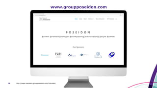 38
www.groupposeidon.com
http://www.members.groupposeidon.com/Calculator
 