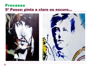 Processo
5º Passo: pinta a claro ou escuro…
 