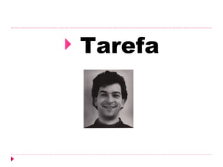    Tarefa
 