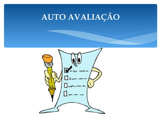 AUTO AVALIAÇÃO 