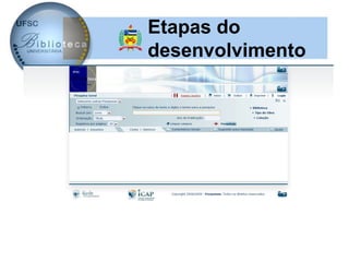 Etapas do
desenvolvimento
 