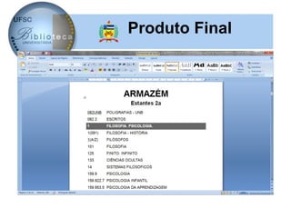 Produto Final
 
