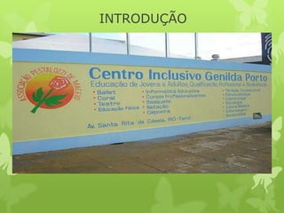 INTRODUÇÃO

 