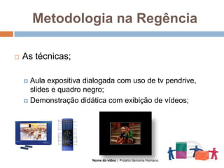 Metodologia na RegênciaAs técnicas;MúsicasJOGOS