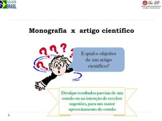 Monografia x artigo científico
 