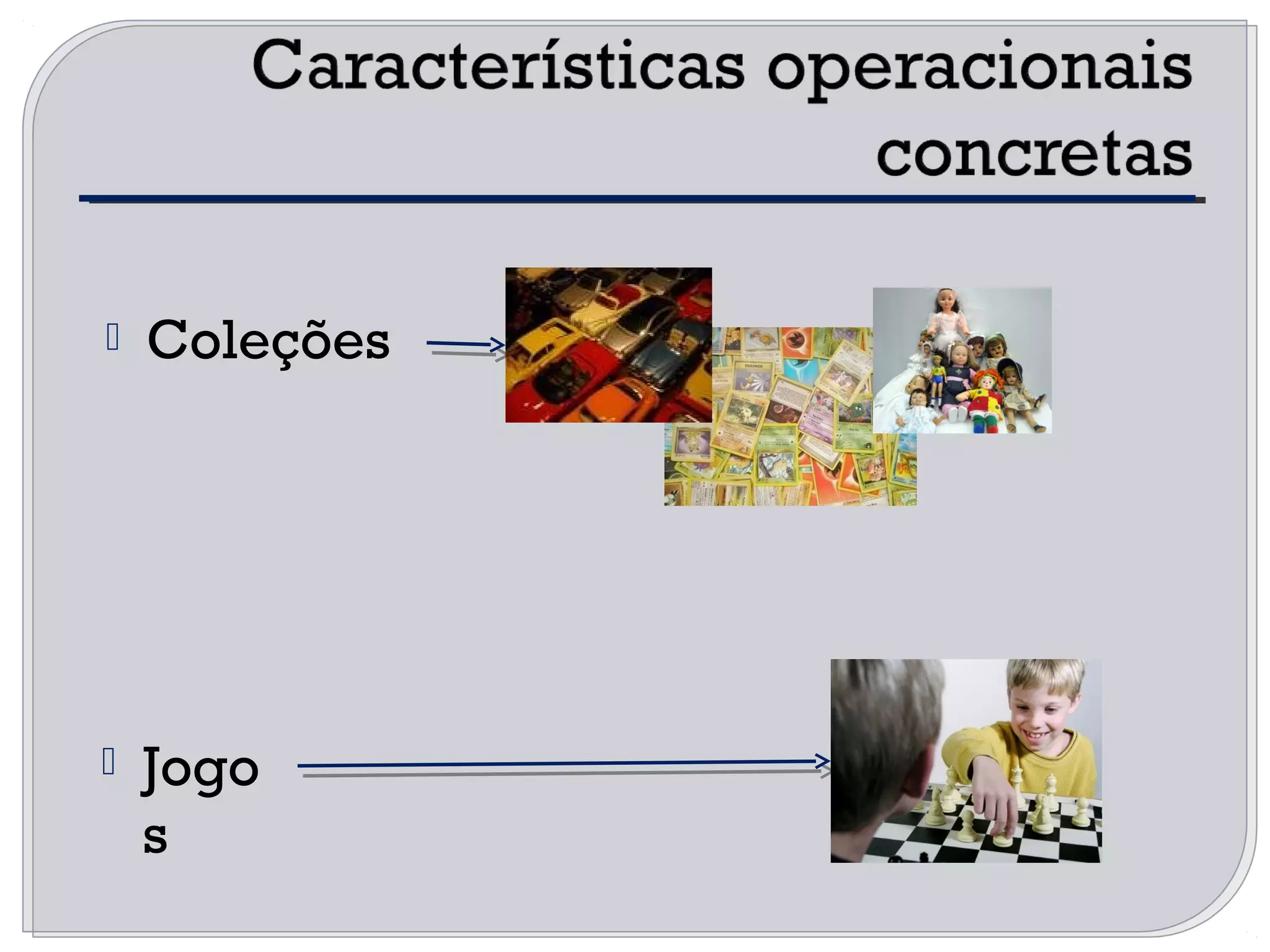  Coleções
 Jogo
s
 