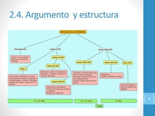 2.4. Argumento y estructura
9
 