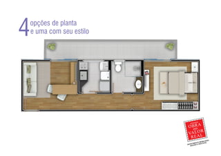 4   opções de planta
    e uma com seu estilo
 