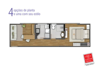 4   opções de planta
    e uma com seu estilo
 