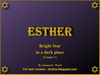 Bright Star
in a dark place
(Chapter 1)
By Samuel E. Ward
For text version: cbckck.blogspot.com
 