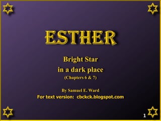 Bright Star
in a dark place
(Chapters 6 & 7)
By Samuel E. Ward
For text version: cbckck.blogspot.com

1

 
