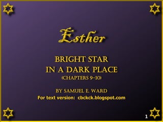 Bright Star
in a dark place
(Chapters 9-10)
By Samuel E. Ward
For text version: cbckck.blogspot.com

1

 
