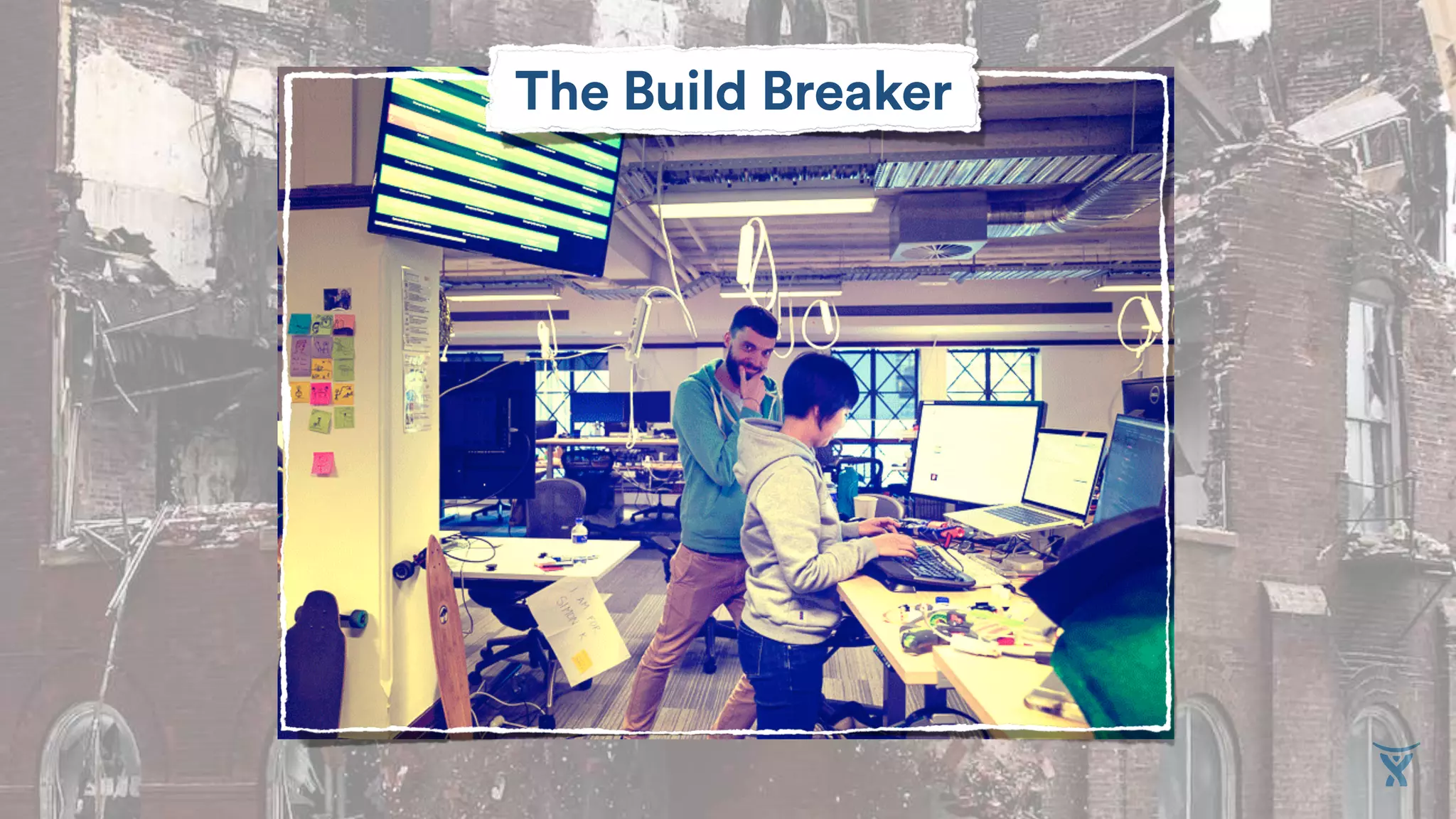 The Build Breaker
 