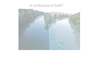 A confluence of both?
 