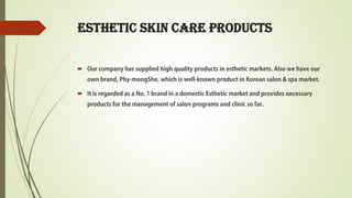 Esthetic skin care products


 