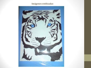 Imágenes estilizadas
 