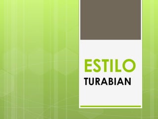 ESTILO TURABIAN 