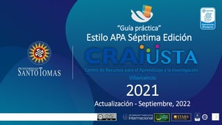“Guía práctica”
Estilo APA Séptima Edición
2021
Actualización - Septiembre, 2022
Villavicencio
 