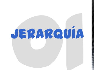Jerarquía
 