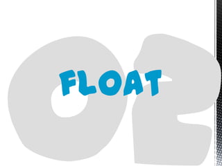 float
 