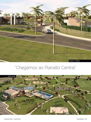 Acesso à Portaria




      Praça central




Dezembro 2012 | Janeiro 2013	               Estilo Damha | 57
 