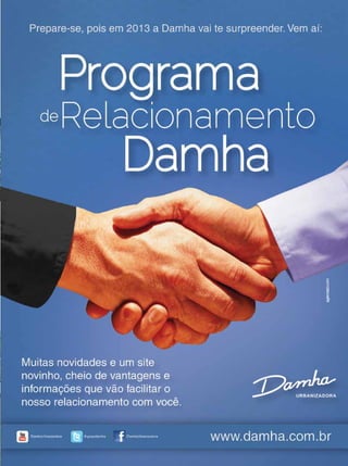 agencia10.com




Dezembro 2012 | Janeiro 2013	   Estilo Damha | 61
 