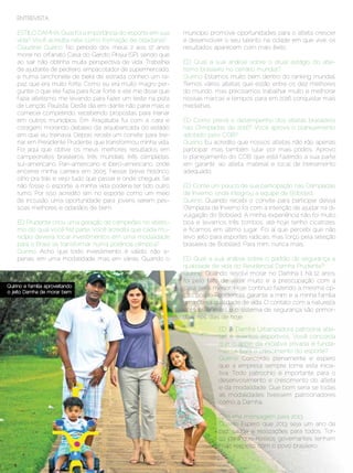 ENTREVISTA

    ESTILO DAMHA: Qual foi a importância do esporte em sua        município promove oportunidades para o atleta crescer
    vida? Você acredita nele como formação de cidadania?          e desenvolver o seu talento na cidade em que vive, os
    Claudinei Quirino: No período dos meus 2 aos 17 anos          resultados aparecem com mais êxito.
    morei no orfanato Casa do Garoto Pirajuí (SP), sendo que
    ao sair não obtinha muita perspectiva de vida. Trabalhei      ED: Qual a sua análise sobre o atual estágio do atle-
    de ajudante de pedreiro, empacotador de supermercado,         tismo brasileiro no cenário mundial?
    e numa lanchonete de beira de estrada conheci um ra-          Quirino: Estamos muito bem dentro do ranking mundial.
    paz, que era muito forte. Como eu era muito magro per-        Temos vários atletas que estão entre os dez melhores
    guntei o que ele fazia para ficar forte, e ele me disse que   do mundo, mas precisamos trabalhar muito e melhorar
    fazia atletismo, me levando para fazer um teste na pista      nossas marcas e tempos, para em 2016 conquistar mais
    de Lençóis Paulista. Deste dia em diante não parei mais e     medalhas.
    comecei competindo, recebendo propostas para treinar
    em outros municípios. Em Araçatuba fui com a cara e           ED: Como prevê o desempenho dos atletas brasileiros
    coragem, morando debaixo da arquibancada do estádio           nas Olimpíadas de 2016? Você aprova o planejamento
    em que eu treinava. Depois recebi um convite para trei-       adotado pelo COB?
    nar em Presidente Prudente, que transformou minha vida.       Quirino: Eu acredito que nossos atletas não irão apenas
    Foi aqui que obtive os meus melhores resultados em            participar, mas também lutar por mais pódios. Aprovo
    campeonatos brasileiros, três mundiais, três olimpíadas,      o planejamento do COB, que está fazendo a sua parte
    sul-americano, Pan-americano e ibero-americano, onde          em garantir, ao atleta, material e local de treinamento
    encerrei minha carreira em 2005. Nesse breve histórico,       adequado.
    olho pra trás e vejo tudo que passei e onde cheguei. Se
    não fosse o esporte, a minha vida poderia ter tido outro      ED: Conte um pouco de sua participação nas Olimpíadas
    rumo. Por isso acredito sim no esporte como um meio           de Inverno, onde integrou a equipe de Bobsled.
    de inclusão, uma oportunidade para jovens serem pes-          Quirino: Quando recebi o convite para participar dessa
    soas melhores e cidadãos de bem.                              Olimpíada de Inverno foi com a intenção de ajudar na di-
                                                                  vulgação do Bobsled. A minha experiência não foi muito
    ED: Prudente criou uma geração de campeões no atletis-        boa e levamos três tombos, até hoje tenho cicatrizes,
    mo, do qual você fez parte. Você acredita que cada mu-        e ficamos em último lugar. Foi aí que percebi que não
    nicípio deveria focar investimentos em uma modalidade         levo jeito para esportes radicais, mas torço pela seleção
    para o Brasil se transformar numa potência olímpica?          brasileira de Bobsled. Para mim, nunca mais.
    Quirino: Acho que todo investimento é válido, não a-
    penas, em uma modalidade, mas em várias. Quando o             ED: Qual a sua análise sobre o padrão de segurança e
                                                                  qualidade de vida do Residencial Damha Prudente?
                                                                  Quirino: Quando resolvi morar no Damha I, há 12 anos,
                                                                  foi pelo fato de viajar muito e a preocupação com a
Quirino e família aproveitando                                    casa seria menor. Hoje continuo fazendo a mesma op-
o jeito Damha de morar bem
                                                                  ção, pois o Residencial garante a mim e a minha família
                                                                  uma ótima qualidade de vida. O contato com a natureza,
                                                                  com os animais e o sistema de segurança são primor-
                                                                  diais nos dias de hoje.

                                                                               ED: A Damha Urbanizadora patrocina atle-
                                                                               tas e eventos esportivos. Você concorda
                                                                               que o apoio da iniciativa privada é funda-
                                                                               mental para o crescimento do esporte?
                                                                               Quirino: Concordo plenamente e espero
                                                                               que a empresa sempre tome esta inicia-
                                                                               tiva. Todo patrocínio é importante para o
                                                                               desenvolvimento e crescimento do atleta
                                                                               e da modalidade. Que bom seria se todas
                                                                               as modalidades tivessem patrocinadores
                                                                               como a Damha.

                                                                               ED: Uma mensagem para 2013.
                                                                               Quirino: Espero que 2013 seja um ano de
                                                                               paz, saúde e realizações para todos. Tor-
                                                                               ço para que nossos governantes tenham
                                                                               mais respeito com o povo brasileiro.

    64 | Estilo Damha	                                                                             Dezembro 2012 | Janeiro 2013
 